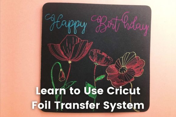 Download Learn to Use Cricut Foil Transfer System - Learn Collection